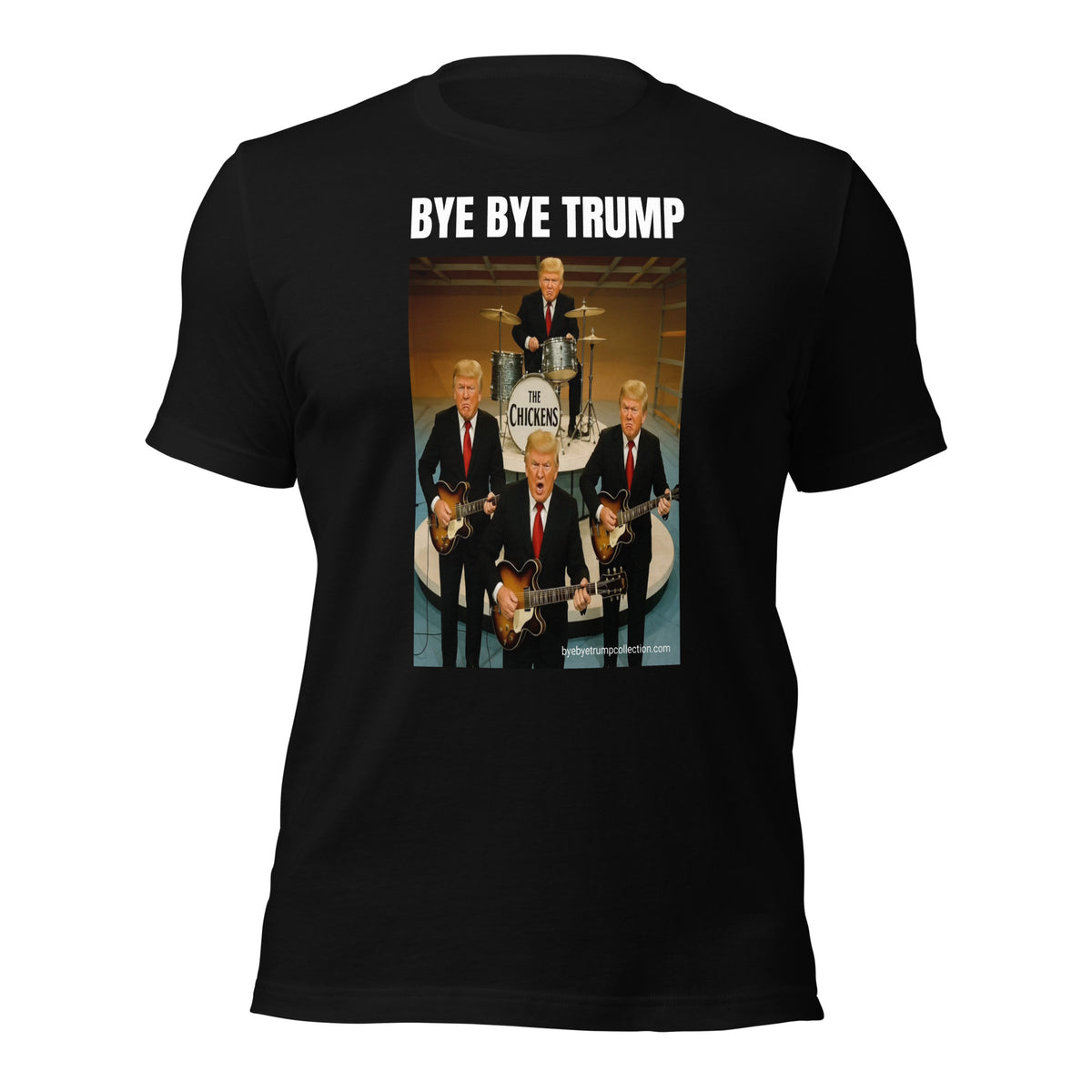 The Chickens — T-shirt unisexe — vue de face, grand visuel et titre BYE BYE TRUMP